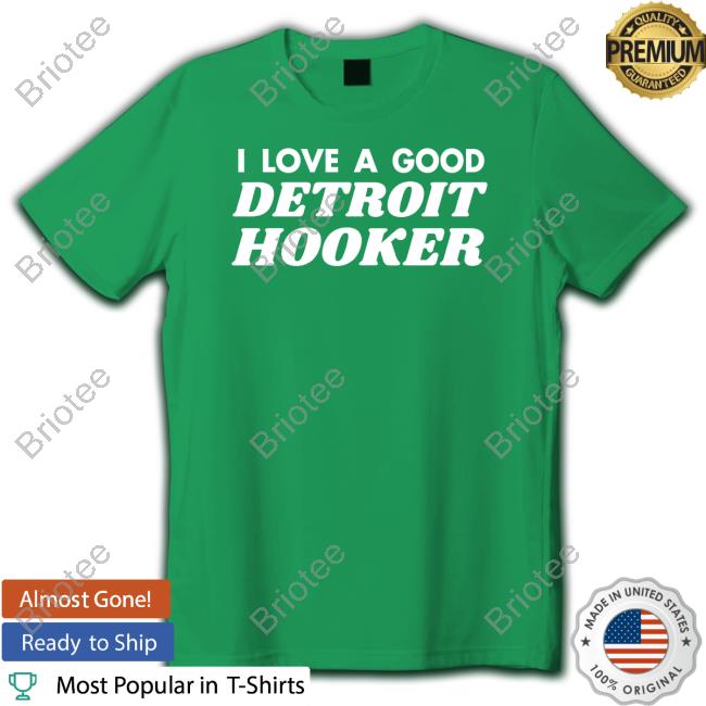 Tristar Supply Co Store I Love A Good Detroit Hooker Crewneck Sweatshirt