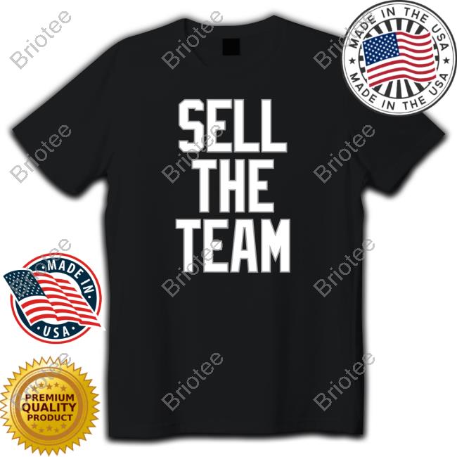 Sell The Team Shirts