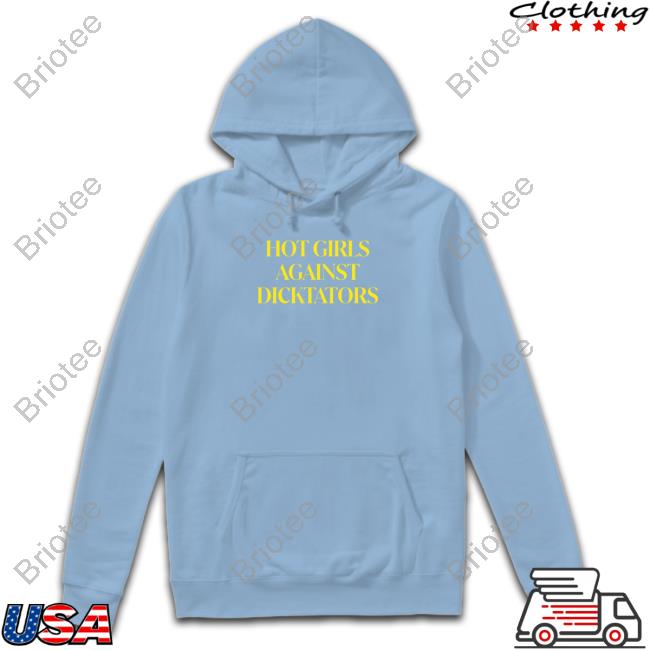 Official Hot Girls Against Dicktators Shirt Shirt