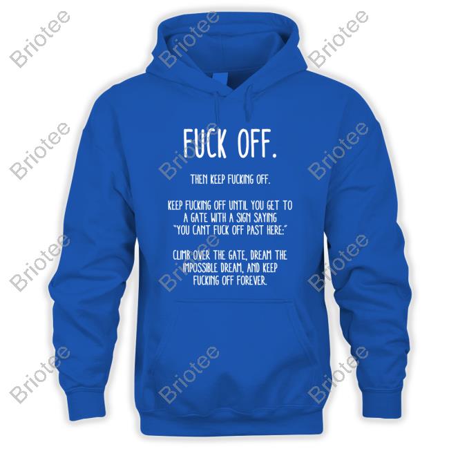 Official Dan Bongino Fuck Off Then Keep Fucking Off Tee Shirt