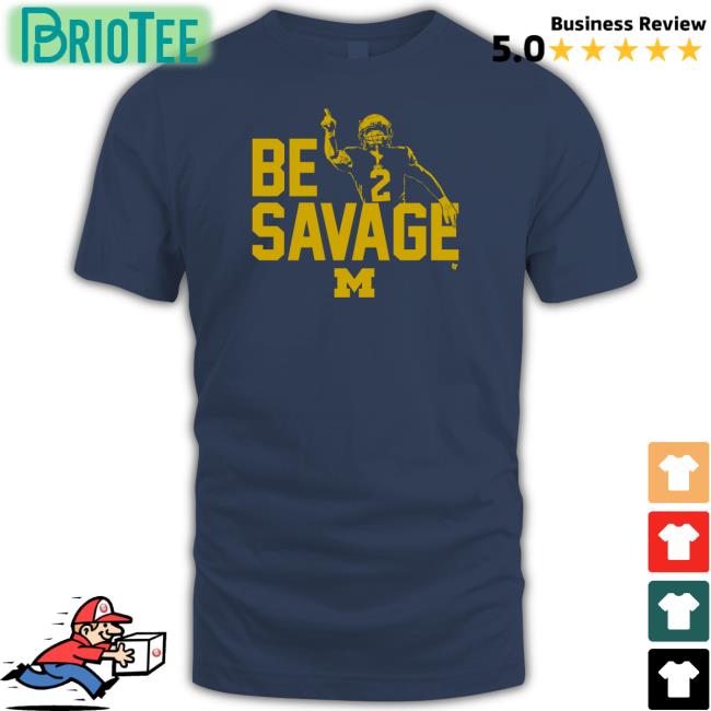 Be Savage M Shirt