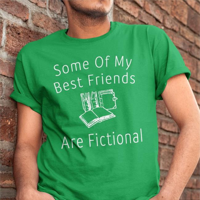 Some Of My Best Friends Are Fictional Book Nerd T Shirt Melanie Gywer