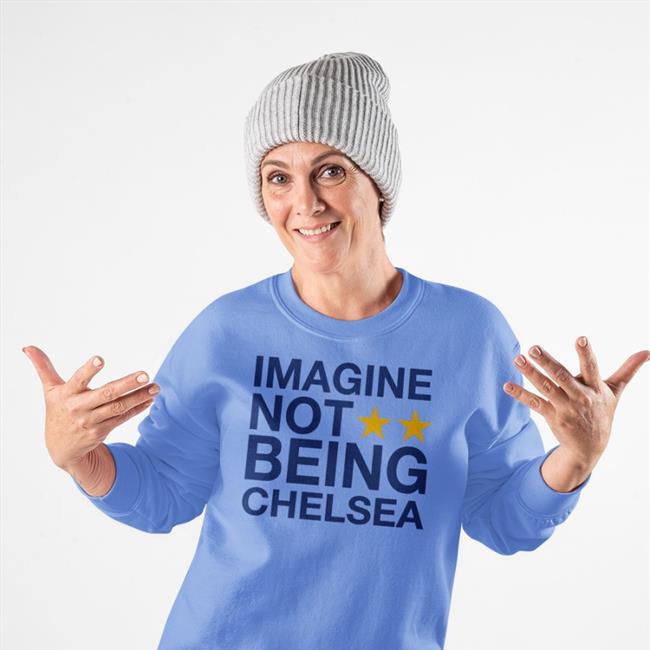 Imagine Not Being Chelsea Tee