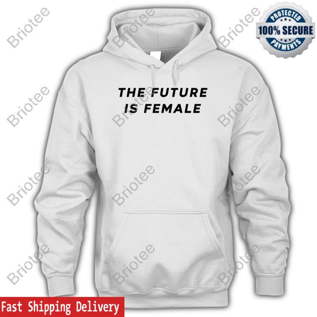 The Future Is Female Tee Shirt Lisa Britton