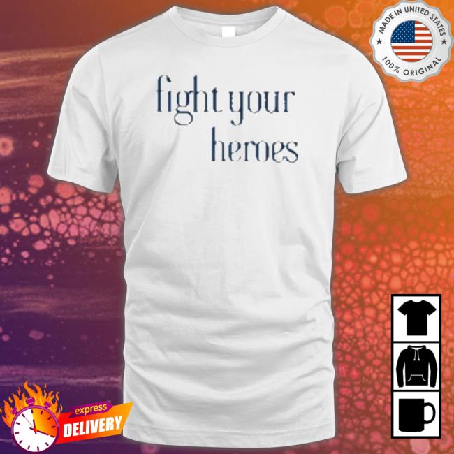 Official Fight Your Heroes Tee