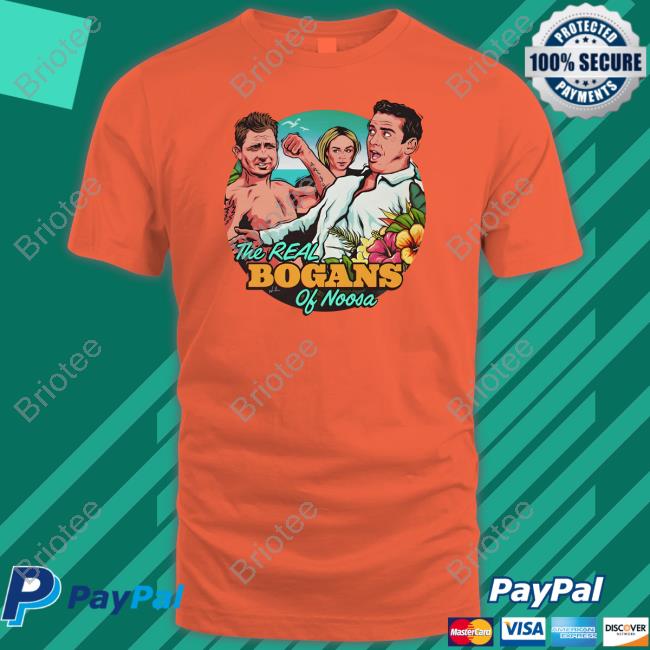 The Real Bogans Of Noosa Tee Shirt
