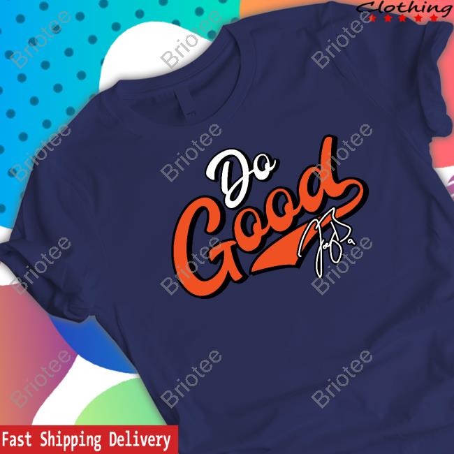 Official Joe Burrow Do Good Script T Shirt