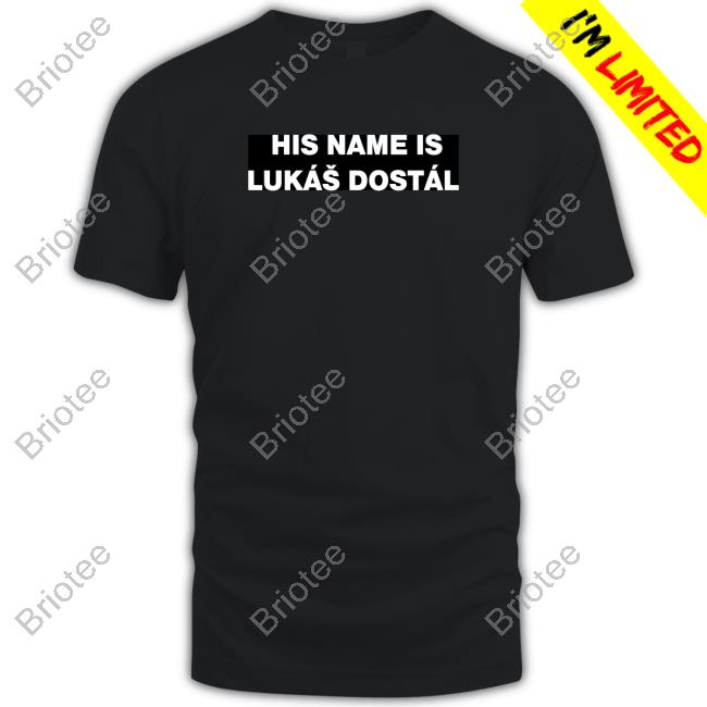 Official Anaheim Ducks His Name Is Lukáš Dostál Tees