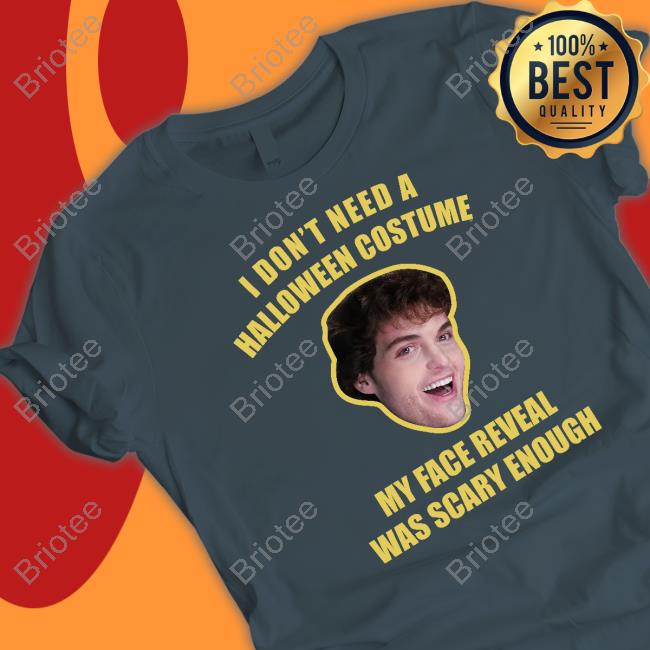 I Don't Need A Halloween Costume Shirts Soph Seapicklz
