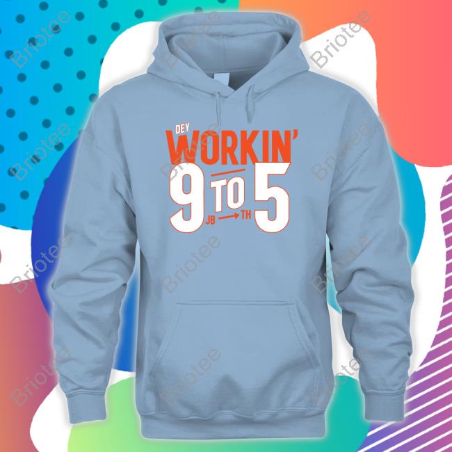 Dey Workin' 9 To 5 Shirt