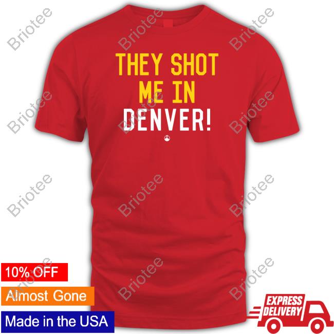 Pittsburgh Clothing Company Merch They Shot Me In Denver Long Sleeved T Shirt