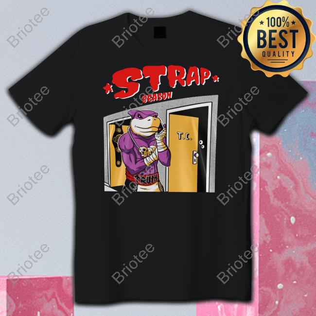 Strap Season 3.0 T Shirts