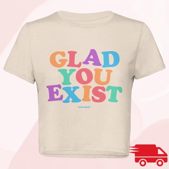 Official Dan And Shay Merch Glad You Exist Crop Popover Shirt