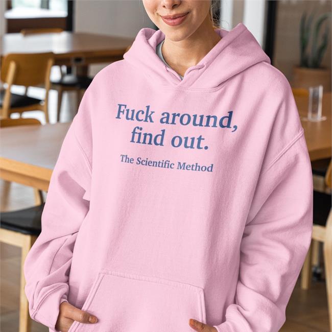 Fuck Around Find Out The Scientific Method Long Sleeve T Shirt
