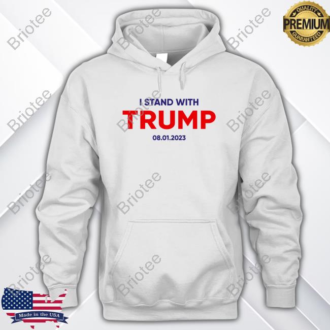 I Stand With Trump 08 01 2023 Long Sleeve Shirt