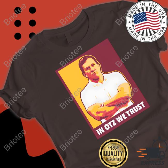 In Otz We Trust T Shirt