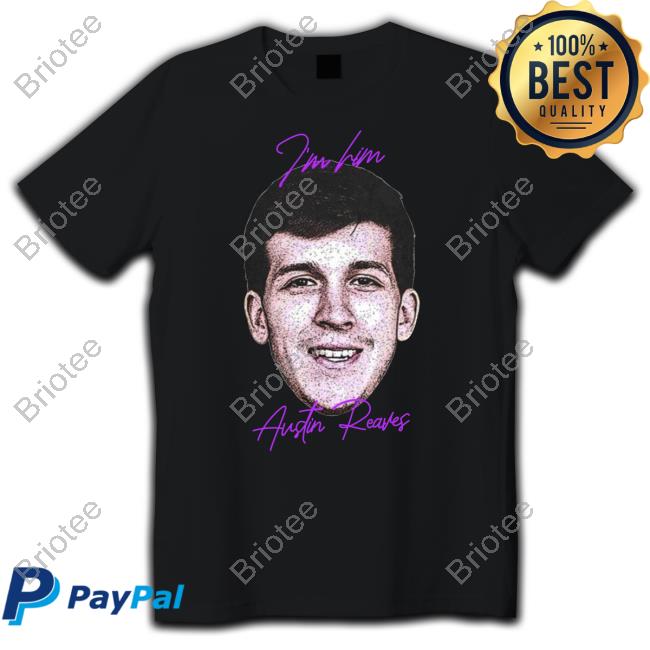 Lakeshowyo Merch I'm Him Austin Reaves You Ain't Shit I'll Fuck You Up T-Shirt