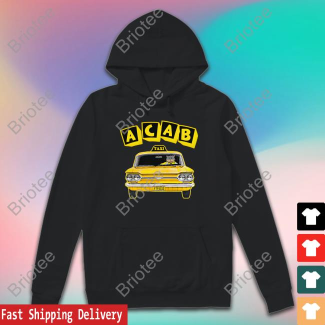 Shirts That Go Hard ACAB Taxi Shirts
