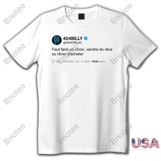 Official 404Billy Faut Faire Un Choix Vendre Du Rêve Ou Rêver D'acheter Shirt