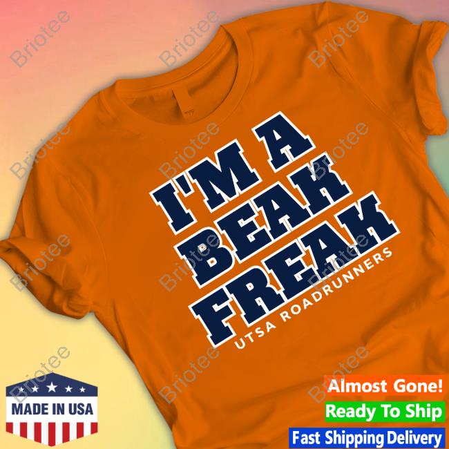 I'm A Beak Freak Shirt Utsa Roadrunners Football