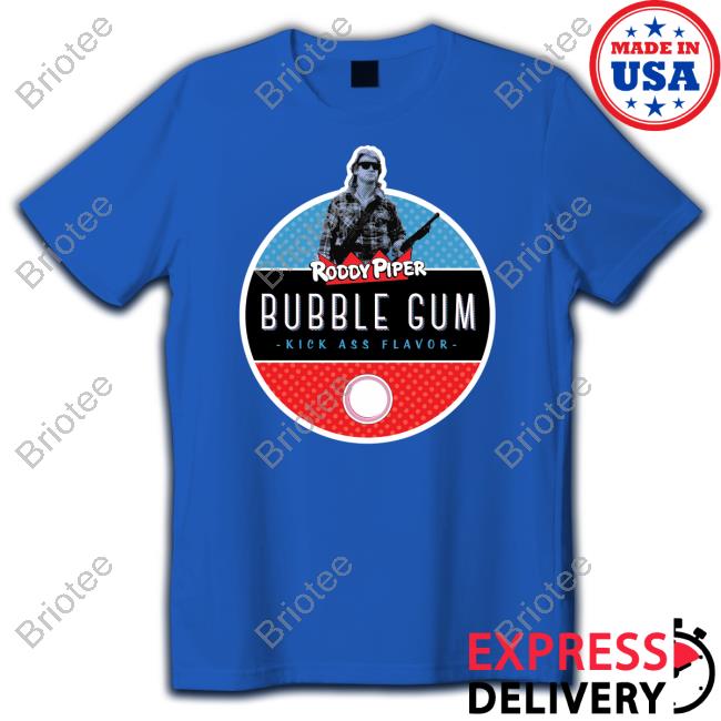 Roddy Piper Bubble Gum Kickass Flavor Tee