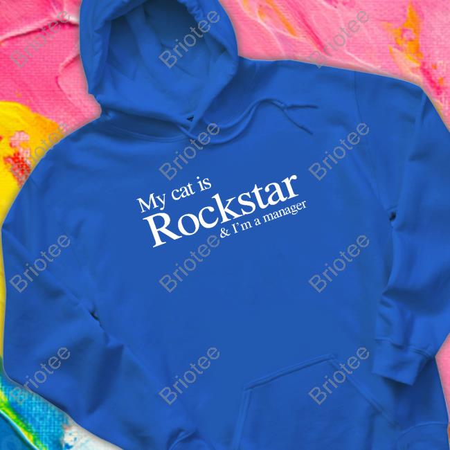 My Cat Is Rockstar & I'm A Manager Shirt