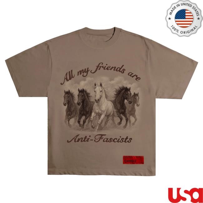 Chnge All My Friends Are Anti-Fascists S/S Shirts