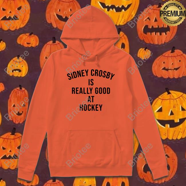 Official Sidney Crosby Is Really Good At Hockey T Shirt