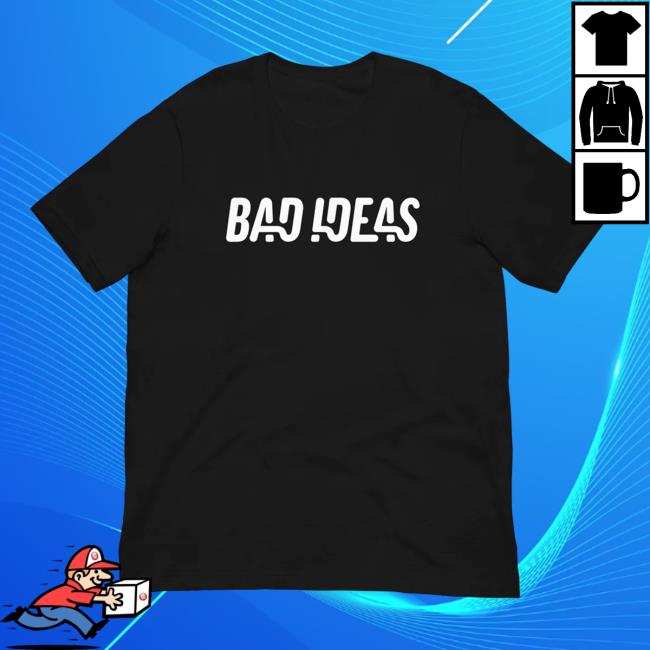 Bad Ideas Hoodie