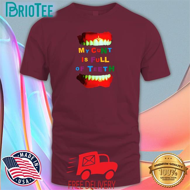 New Bonfire Merch My Cunt Is Full Of Teeth Shirt