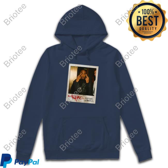 Official Tupac Trust Nobody T Shirts