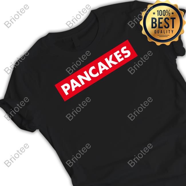 Pancakes Shirts