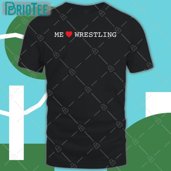 Shirts That Go Hard Me Love Wrestling Long Sleeve Tee Shirt Shirtsthtgohard