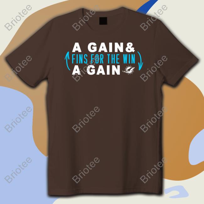 Miami Dolphins JW A Gain & Fins For The Win A Gain Shirt Hard Rock Stadium T-Shiirt