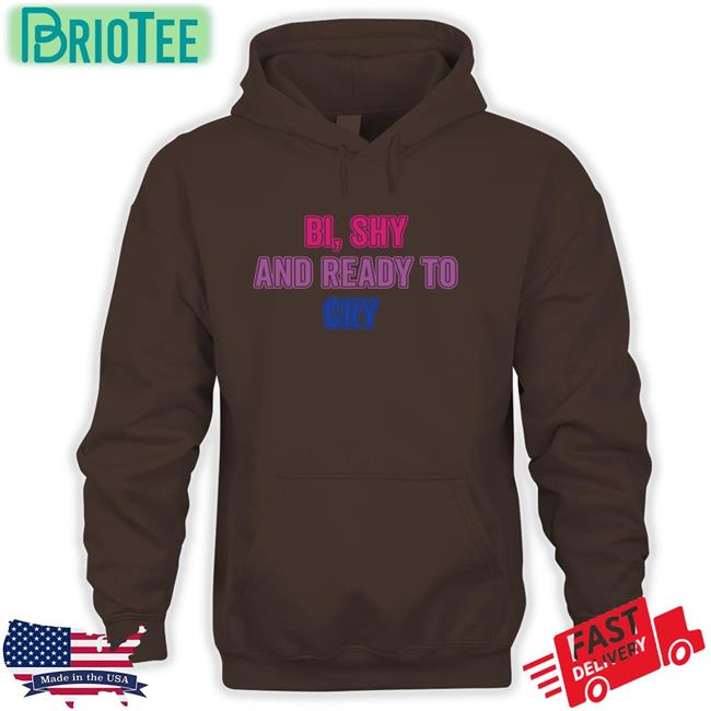 Bi Shy And Ready To Cry T Shirt Guiltipanda Secretkiwis
