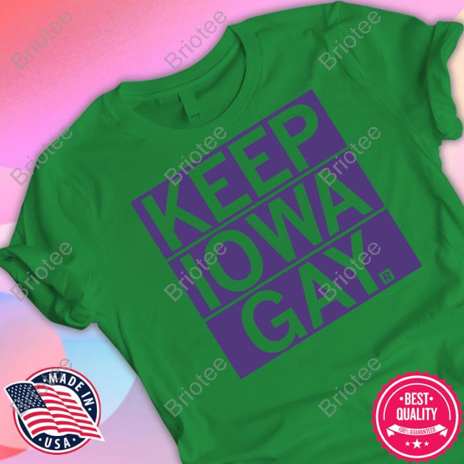 Keep Iowa Gay T Shirt Raygun