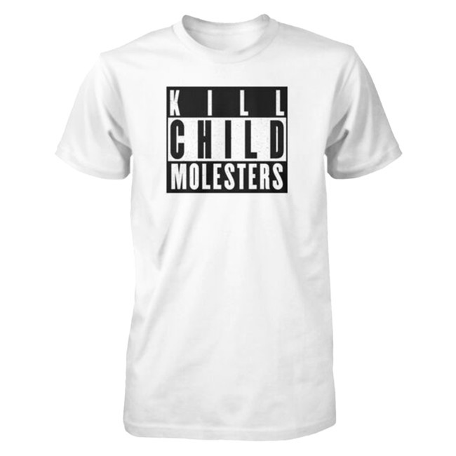 Kill Child Molesters New T-Shirt