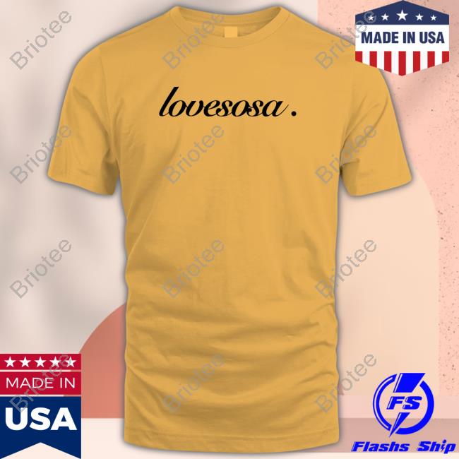 Official Lovesosa Tee Shirt Official Lovesosa Tee Shirt