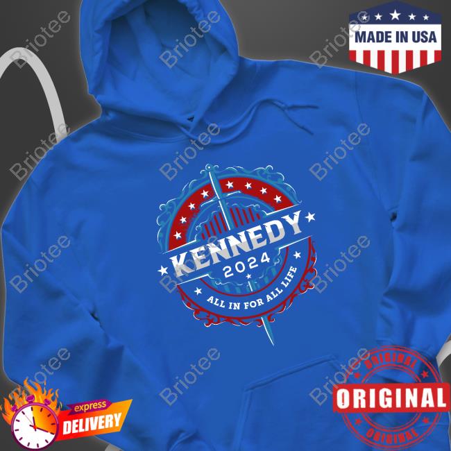Kennedy 2024 All In For All Life Shirt