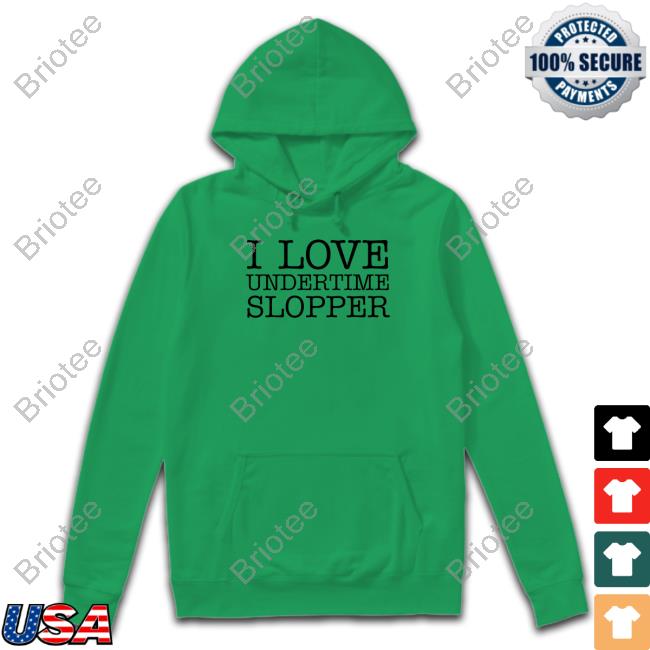 Official Undertime Slopper Merch I Love Undertime Slopper T Shirt