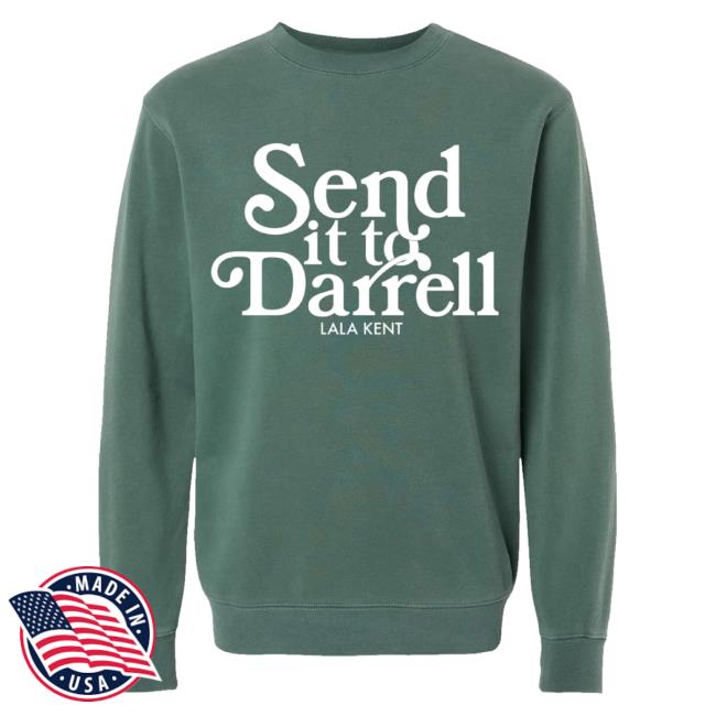 Official Send It To Darrell Merch Lala Kent Send It To Darrell Pigment Dye Green Crew