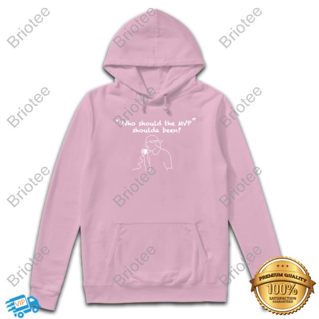 Official Who Should The Mvp Shoulda Been Shirts