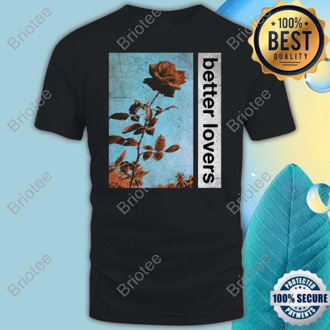 Better Lovers Merch Better Lovers Flowers Crewneck Sweatshirt Godmademeananimal
