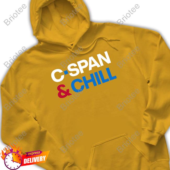 Official C-Span & Chill Shirt Official C-Span & Chill Shirt