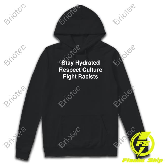 Official Dreamtime Aroha Stay Hydrated Respect Culture Fight Racists Shirt