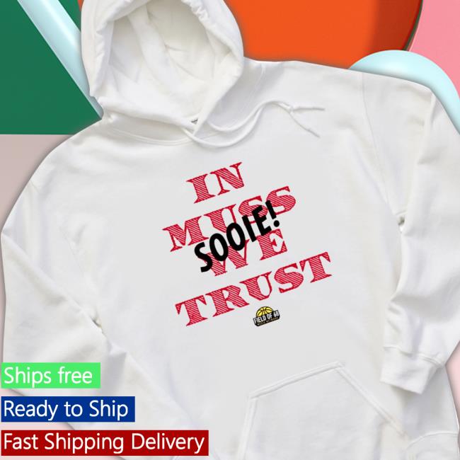 Official In muss we trust sooie Shirts
