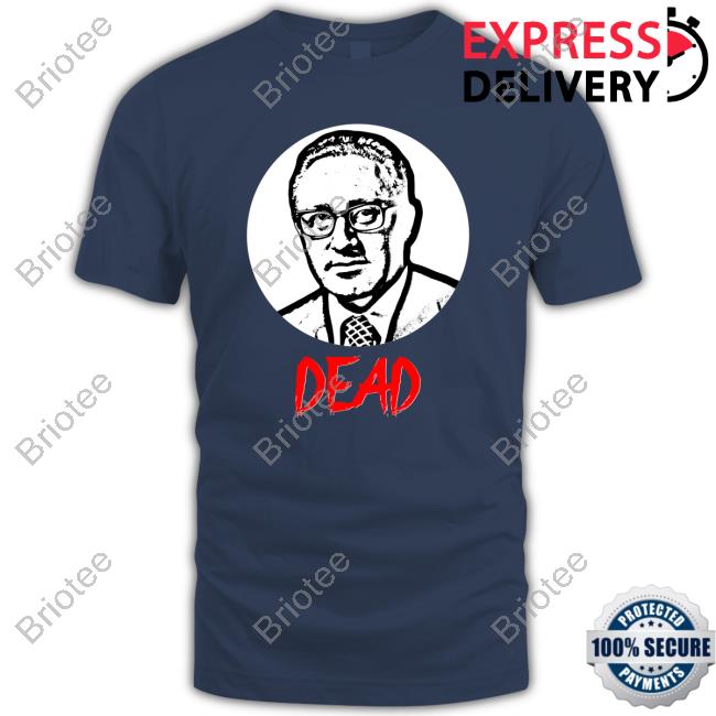 Official Mr Dave Anthony Henry Kissinger Dead Tee Shirt Robert Evans