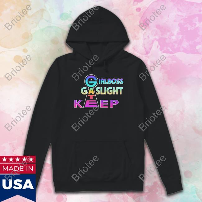 Official Shirts That Go Hard Girlboss Gatekeep Gaslight T Shirt