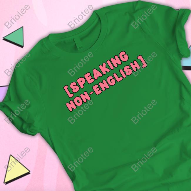 Speaking In Non English Long Sleeve T Shirt