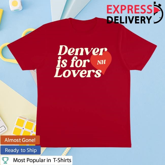 Official Niall Horan Shop Merch Denver Is For Lovers Hot Shirt